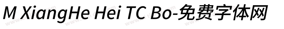 M XiangHe Hei TC Bo字体转换